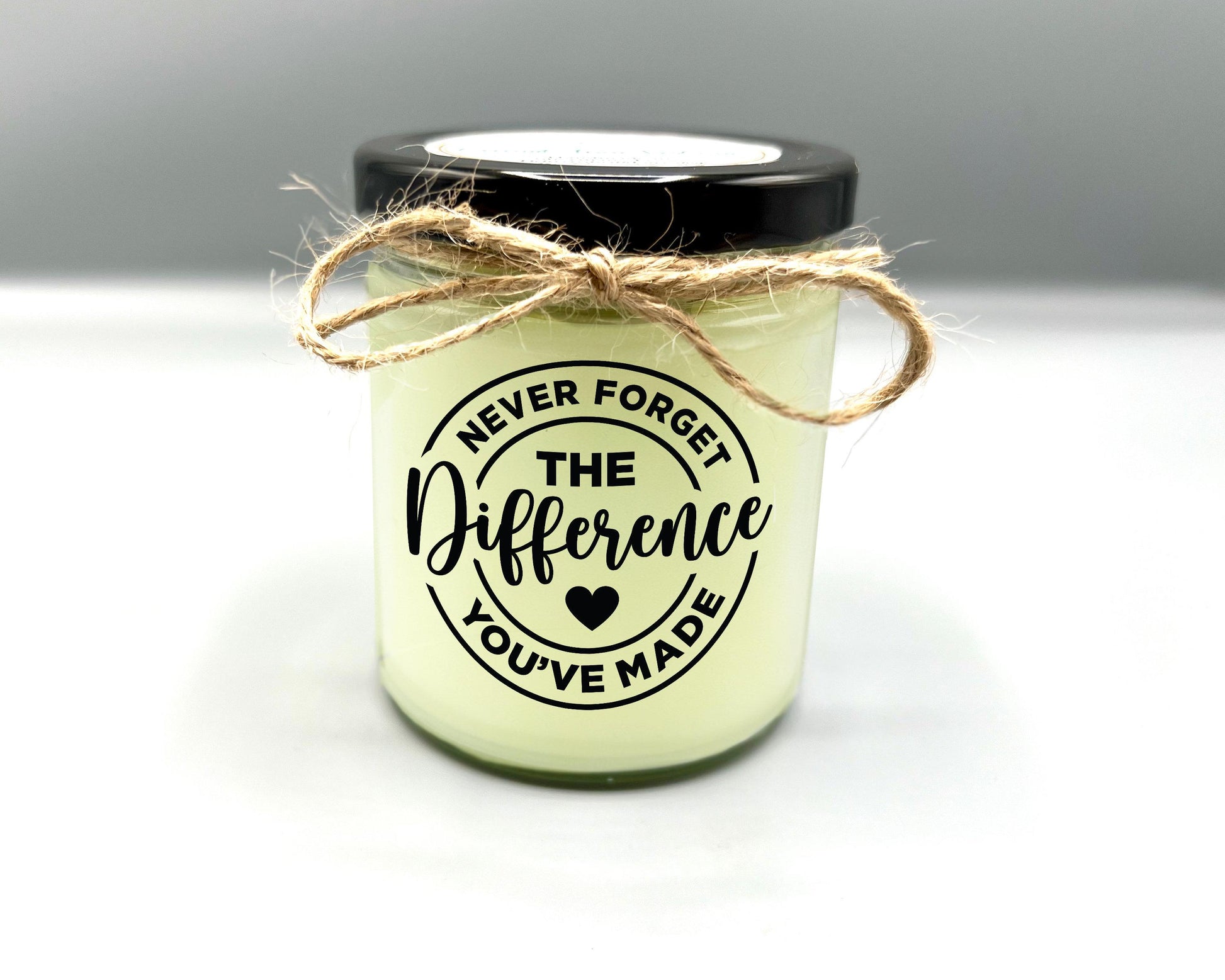 Never Forget the Difference You've Made | Handmade in Texas | Custom Candle | Personalized Candle | Highly Scented | For You or a Gift